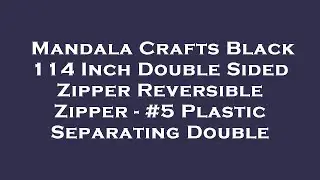 Mandala Crafts Black 114 Inch Double Sided Zipper Reversible Zipper - #5 Plastic Separating D Review