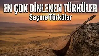 En Çok Dinlenen Türküler | Seçme Türküler