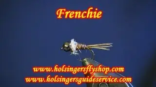 Frenchie, Holsinger's Fly Shop