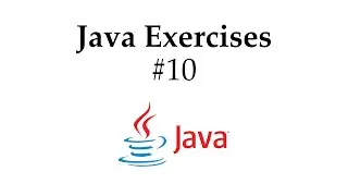 Java Exercises #10