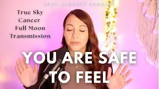 Full Moon Transmission - Emotional Healing & Lunar Wisdom (True Sky Cancer)