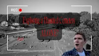 Exploring a Haunted Cemetery ALONE?