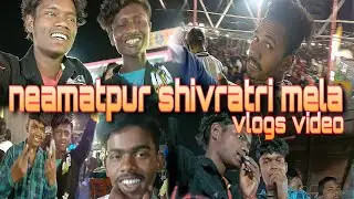 Neamatpur shivratri mela vlogs video 🤩🥳 | Robi da | #viralvideo #vlog