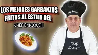 GARBANZOS FRITOS AL ESTILO DEL CHEF ENRIQUE!!!