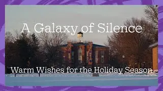 A Galaxy of Silence - Warm Wishes for the Holiday Season
