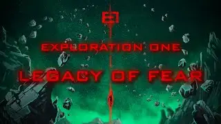 Exploration One - Legacy of Fear // VISUALIZER