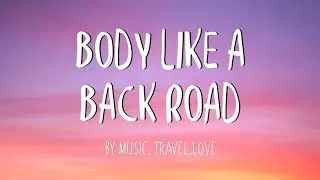 Body Like A Back Road - Music, Travel, Love Cover (Lyrics)