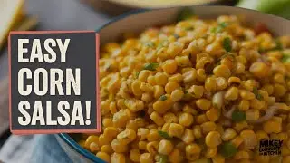 Fresh Corn Salsa in 15 Minutes (No Mess!)