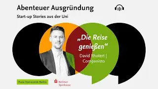 #1 Podcast Abenteuer Ausgr&uuml;ndung: &bdquo;Die Reise genie&szlig;en&ldquo; mit David Rhotert von Companisto