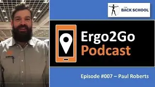 Ergo2go Podcast #007 - Paul Roberts CEAS 2018 Ergo Expo Las Vegas A