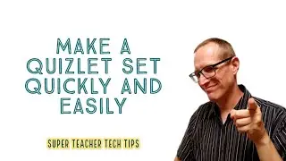 Make a Quizlet Set Quickly and Easily