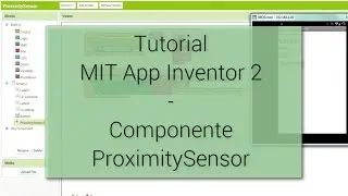 Tutorial - MIT App Inventor 2 - componente ProximitySensor
