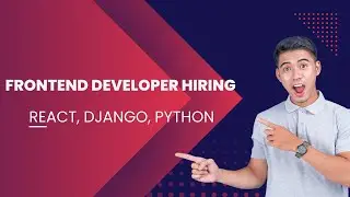 Frontend Developer Hiring  React, Django, Python  Apply Now!