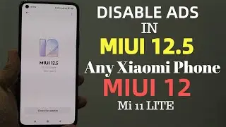 MIUI 12.5 Remove Ads | How to Disable Ads in MIUI 12.5 | MIUI 12 | Ft. Mi 11 Lite
