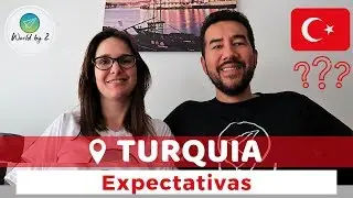 Viajar em ISTAMBUL na TURQUIA | Nossas Expectativas | World by 2