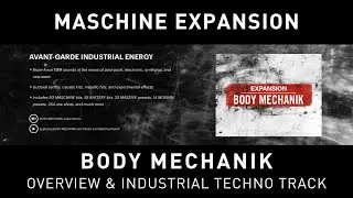 MASCHINE EXPANSION - Body Mechanik Overview + Industrial Techno Track
