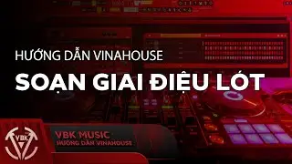 Hướng Dẫn Giai Điệu Lót Cho Vocal (Đối Âm - Counter Melody) | Hướng Dẫn Vinahouse | VBK Music |