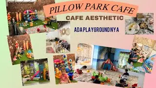 PILLOW PARK CAFE | Cafe aesthetic ramah anak | playground #pillowcake #pillowparkcafe #pillowpark