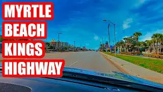 Myrtle Beach KINGS HIGHWAY/HIGHWAY 17 Driving Tour!