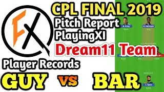 GUY vs BAR DREAM11 & FANFIGHT TEAM PREDICTION | GUY vs BAR CPL 2019 FINAL MATCH