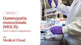 Cos&rsquo;&egrave; la gammopatia monoclonale di significato incerto e come si diagnostica?