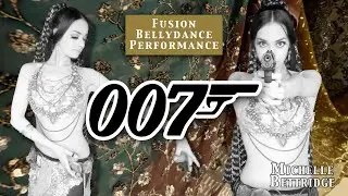 007 Theme Fusion Bellydance - Michelle Bettridge
