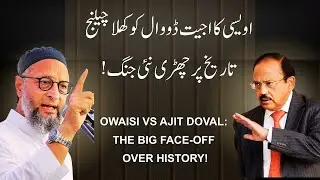 Owaisi Criticizes NSA Ajit Doval's Remarks, Questions Historical Role of RSS