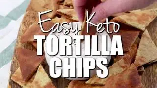 Easy Keto Tortilla Chips Recipe