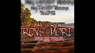 ROVE MORI (BMC CREW) PNG LATEST MUSIKA PROD BY T-RANK@MILLIONAIRE PRODUCTION