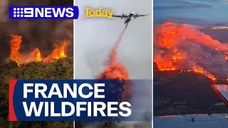France battles wildfires, forcing thousands of people to evacuate | 9 News Australia