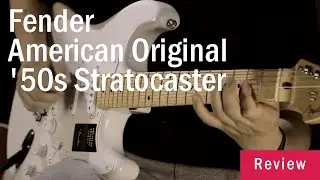 Fender American Original '50s Stratocaster | Review