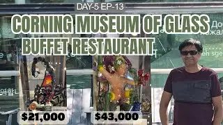 Corning Museum of Glass & International Buffet Niagara Falls