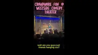 Crowdwork fun @ Westside Comedy Theater in Santa Monica