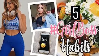 5 Girlboss Habits That will CHANGE your life!