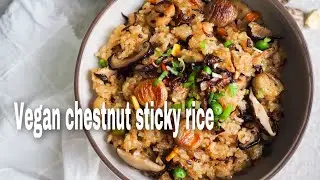 How to cook Chestnut sticky rice | Vegan and gluten free | easy recipe