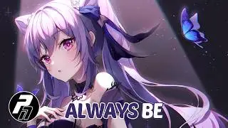 Nightcore - Always Be | Lyrics
