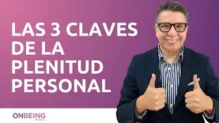 Las 3 claves de la plenitud personal