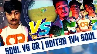 Or Aditya Vs Soul | Or Aditya 1vs4 Clutch Soul