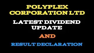 Polyplex Corporation Ltd Announcement 15 Rupees Dividend | Latest Dividend Update | #polyplexltd