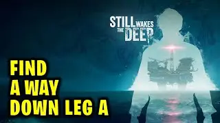 Find a Way Down Leg A | Still Wakes the Deep