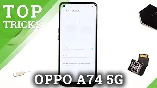 Топ трюков для OPPO A74 – Классные опции / Супер приложения / Лучшие функции