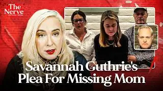 Savannah Guthrie&rsquo;s DESPERATE Video Plea for Missing Mom Raises New Questions, with Phil Holloway