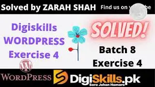 Digiskills: WordPress Exercise 4 solution Batch 8 2020 || Freelancing Exercise 4 Batch 8