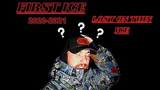 First Ice 2020 (LOST ON THIN ICE)