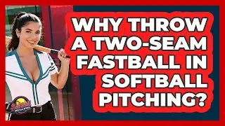 Why Throw A Two-seam Fastball In Softball Pitching? - Softball Basics and Beyond