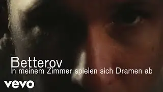 Betterov - In meinem Zimmer spielen sich Dramen ab (Official Video)