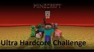 Minecraft Ultra Hardcore Survival Challenge Part 5