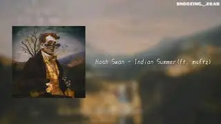 [中韓字幕] Hash Swan - Indian Summer(ft. msftz)