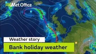 Bank holiday weather update - 22/08/18