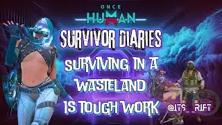 Once Human: Survivor Diaries 5 - Wasteland survival is tough work (Manibus)